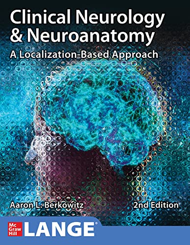 Clinical Neurology & Neuroanatomy: A Localization-Based Approach