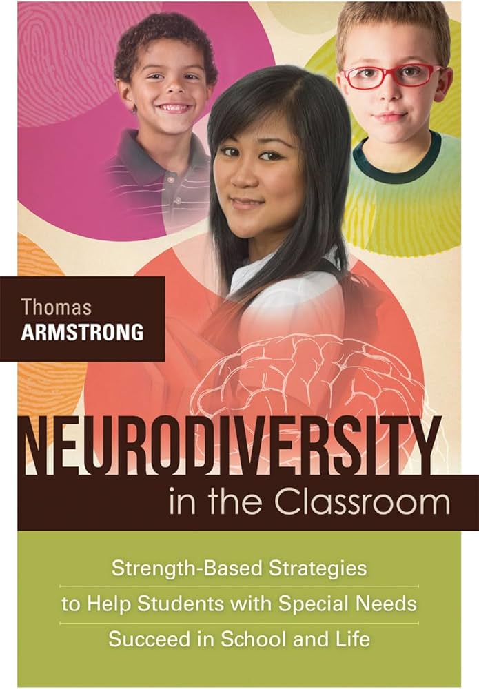 Neurodiversity in the Classroom: Strength-Based Strategies to Help ...