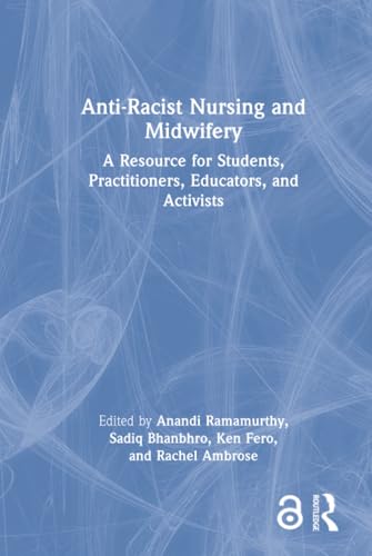 Anti-Racist Nursing and Midwifery: A Resource for Students, Practition