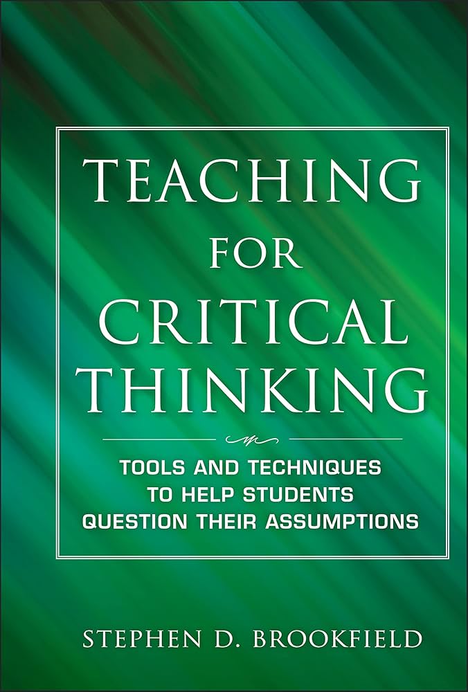 Teaching for Critical Thinking: Tools and Techniques to Help ...