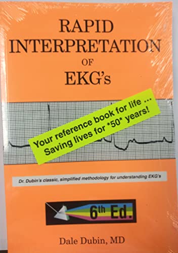 Rapid Interpretation of EKG's, Sixth Edition: Dubin, Dale