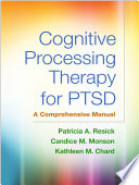 Cognitive Processing Therapy for PTSD: A Comprehensive Manual