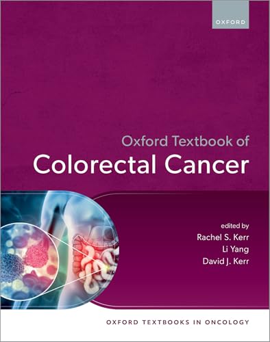 Oxford Textbook of Colorectal Cancer (Oxford Textbooks in Oncology)