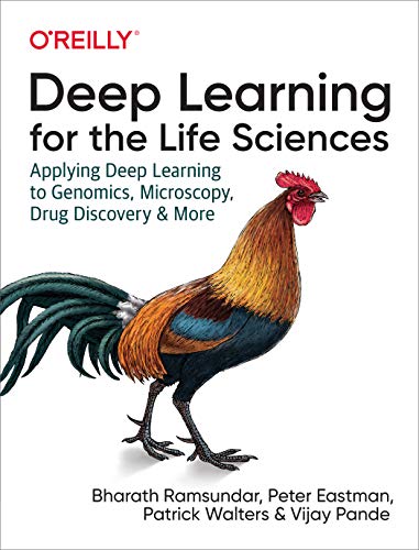 Deep Learning for the Life Sciences: Applying Deep ...
