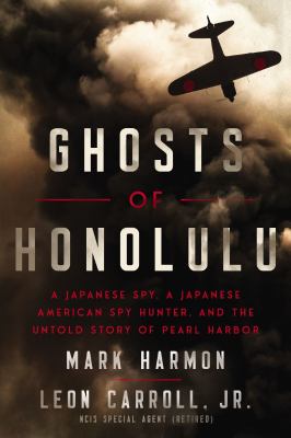 Ghosts of Honolulu: A Japanese Spy, A Japanese American Spy ...