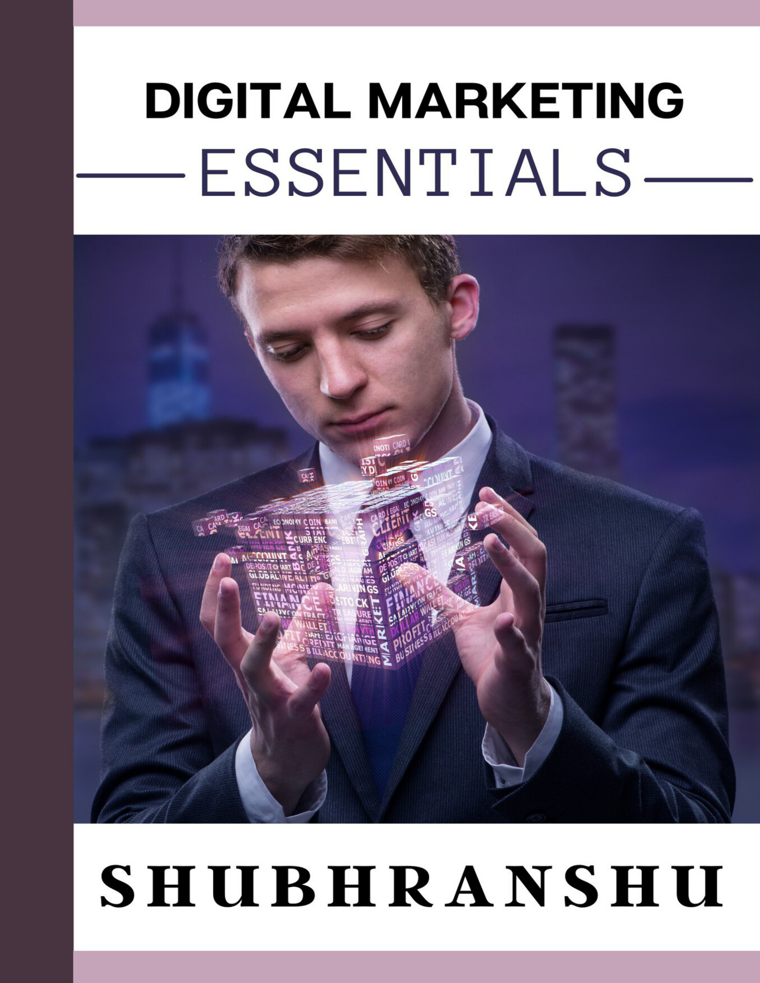 Digital Marketing Essentials (Shubhranshu)