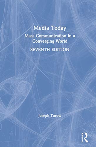 Media Today: Mass Communication in a Converging World ...
