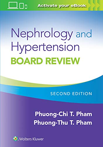 Nephrology And Hypertension Board Review By Phuong Chi Pham, Dr. Phuong Thu T. Pham Md
