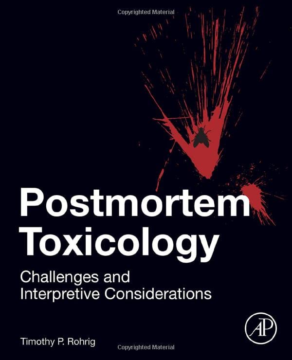 Postmortem Toxicology: Challenges and Interpretive Considerations
