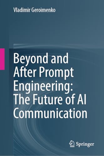 Beyond and After Prompt Engineering: The Future of AI Communication