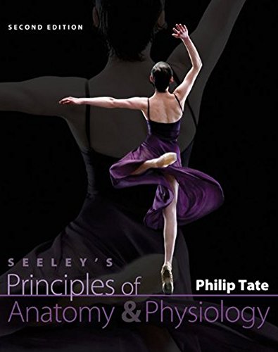 Seeley's Principles of Anatomy & Physiology