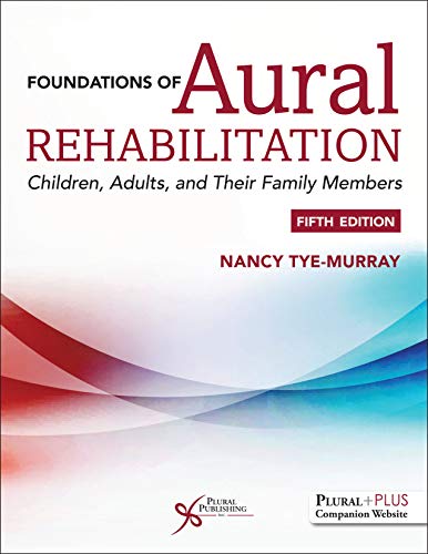 Foundations of Aural Rehabilitation: Children, Adults, and Their Families