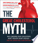 The Great Cholesterol Myth: Why Lowering Your Cholesterol Won't ...