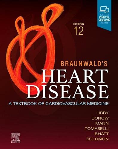 Braunwald's Heart Disease: A Textbook of Cardiovascular Medicine