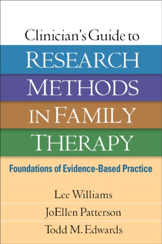 Clinician’s Guide to Research Methods in Family Therapy: Foundations of Evidence-Based Practice