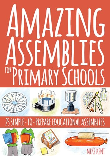 Amazing Assemblies for Primary Schools: 25 Simple-to-Prepare ...