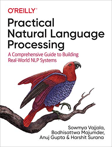 Practical Natural Language Processing: A Comprehensive Guide to ...