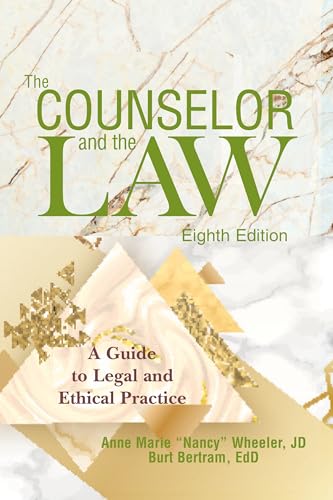 The Counselor and the Law: A Guide to Legal and Ethical Practice