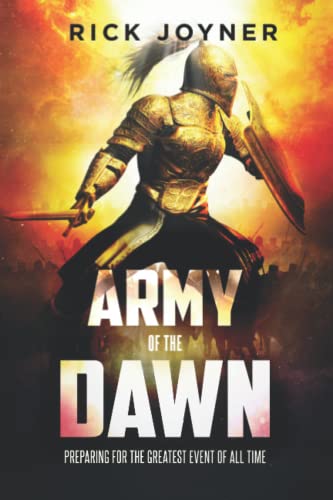 Army of the Dawn: Preparing for the Greatest Event of All Time