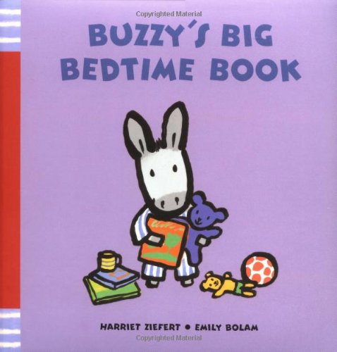 Buzzy's Big Bedtime Book: Ziefert, Harriet, Bolam, Emily