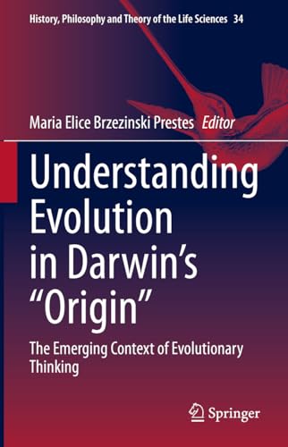 Understanding Evolution in Darwin's "Origin": The Emerging Context ...