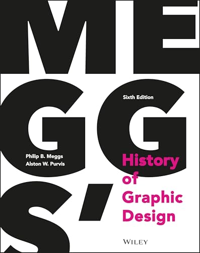 Meggs History Of Graphic Design By Philip B. Meggs, Alston W. Purvis