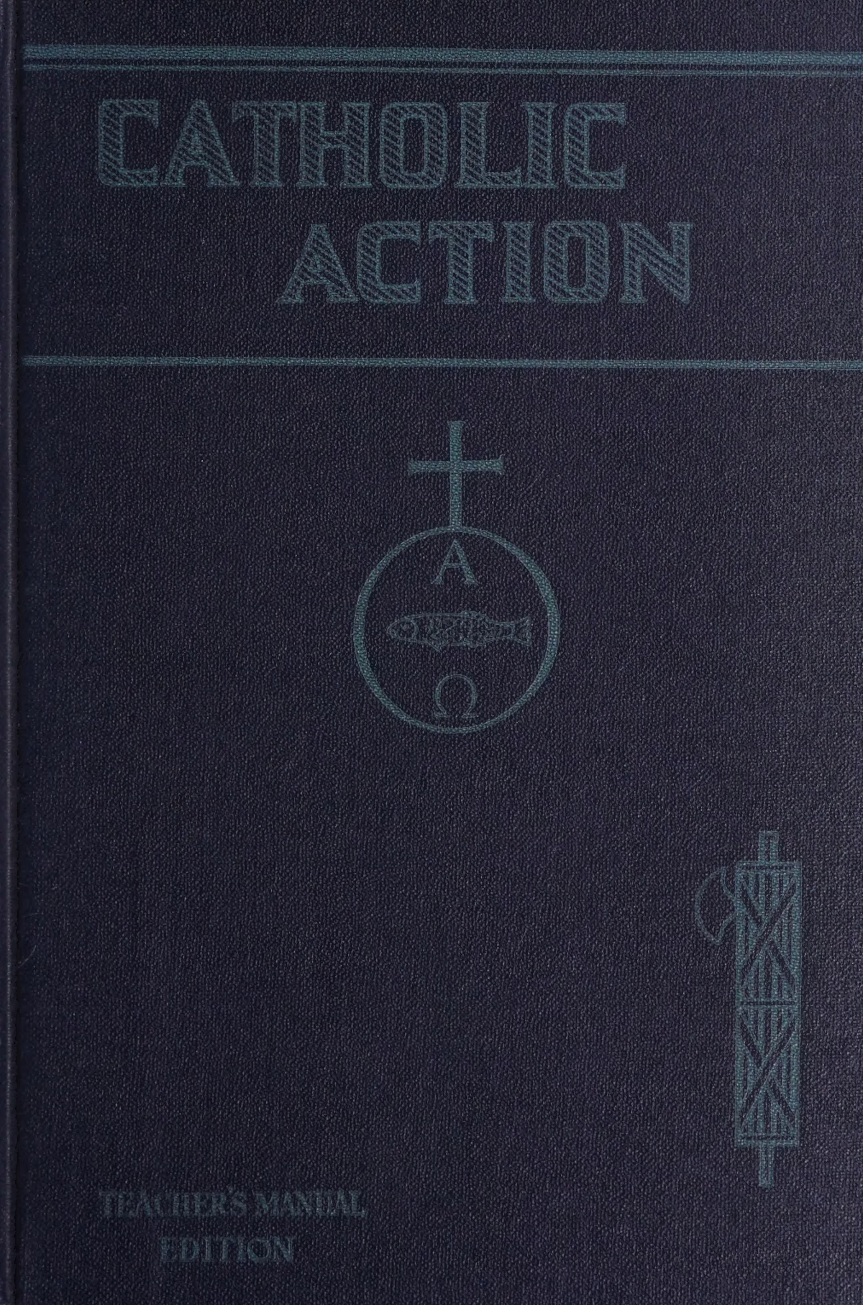 Catholic action;: A textbook for colleges and study clubs