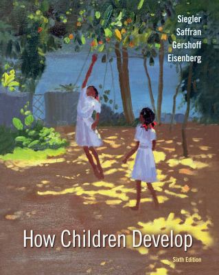 How Children Develop, Sixth Edition