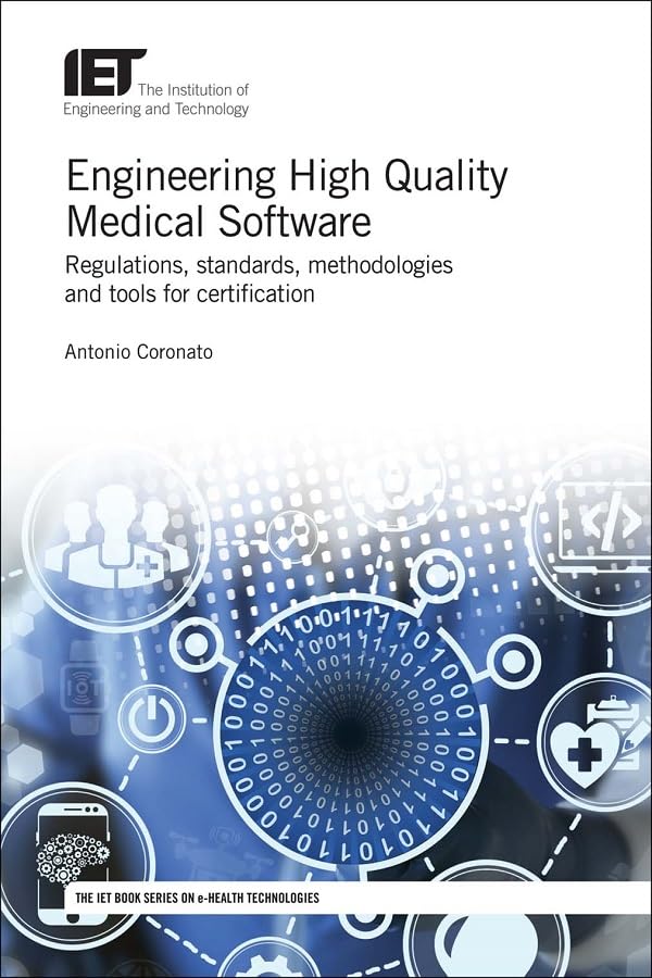 Engineering High Quality Medical Software: Regulations, standards ...