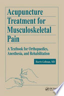 Acupuncture Treatment for Musculoskeletal Pain: A Textbook for Orthopaedics, Anesthesia, and Rehabilitation
