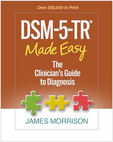 DSM-5-TR® Made Easy: The Clinician’s Guide to Diagnosis