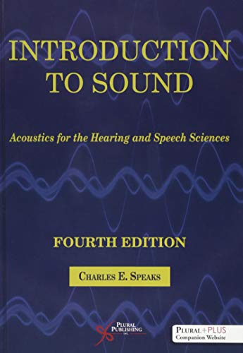 Introduction to Sound: Acoustics for the Hearing and Speech Sciences