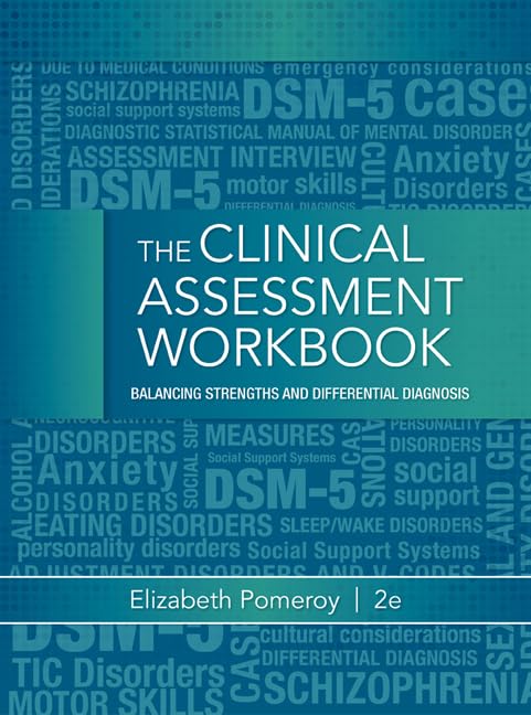 The Clinical Assessment Workbook: Balancing Strengths and Differential Diagnosis, Second Edition