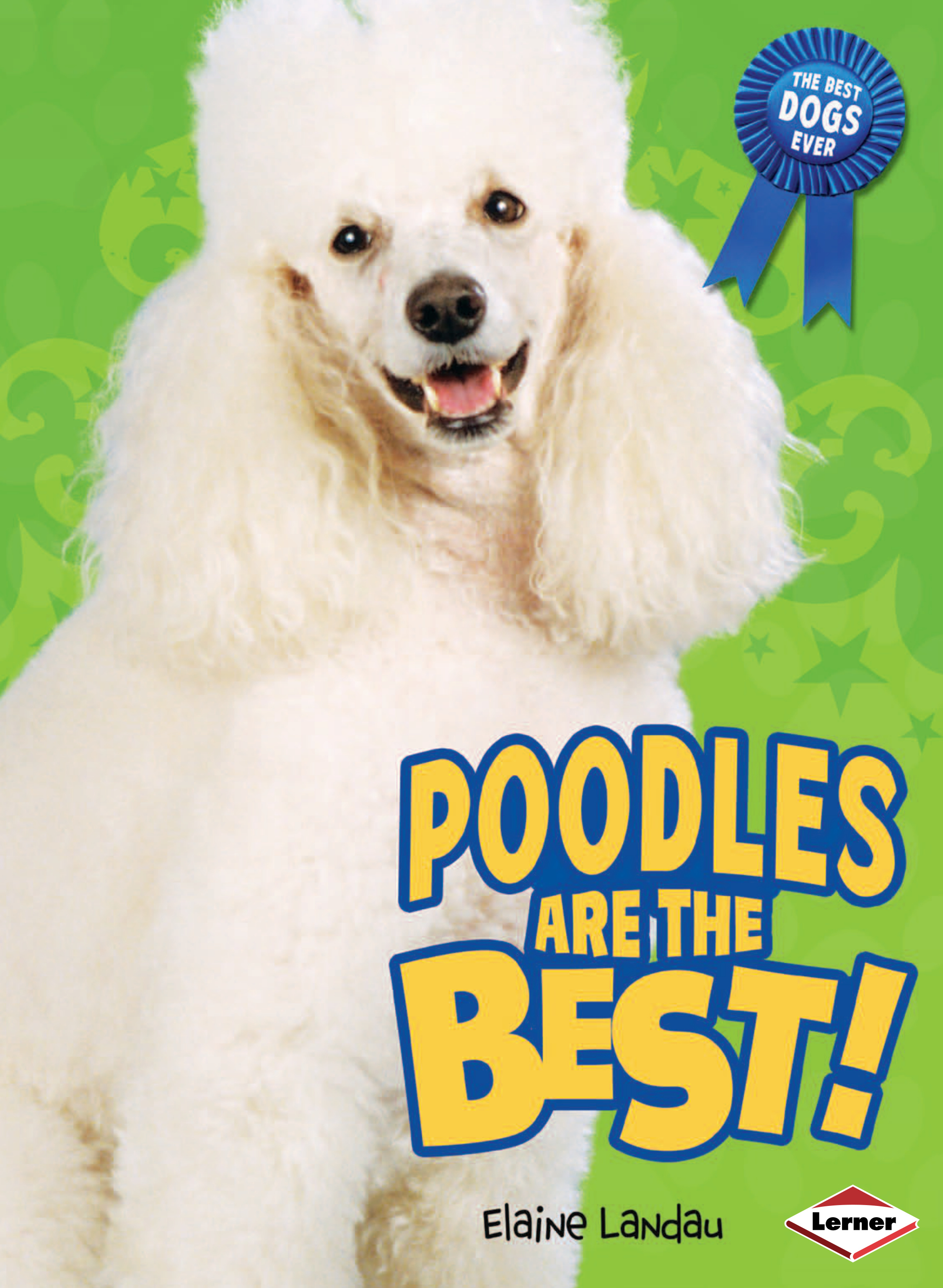 Poodles Are The Best(Best Dogs Ever) (Landau E.)