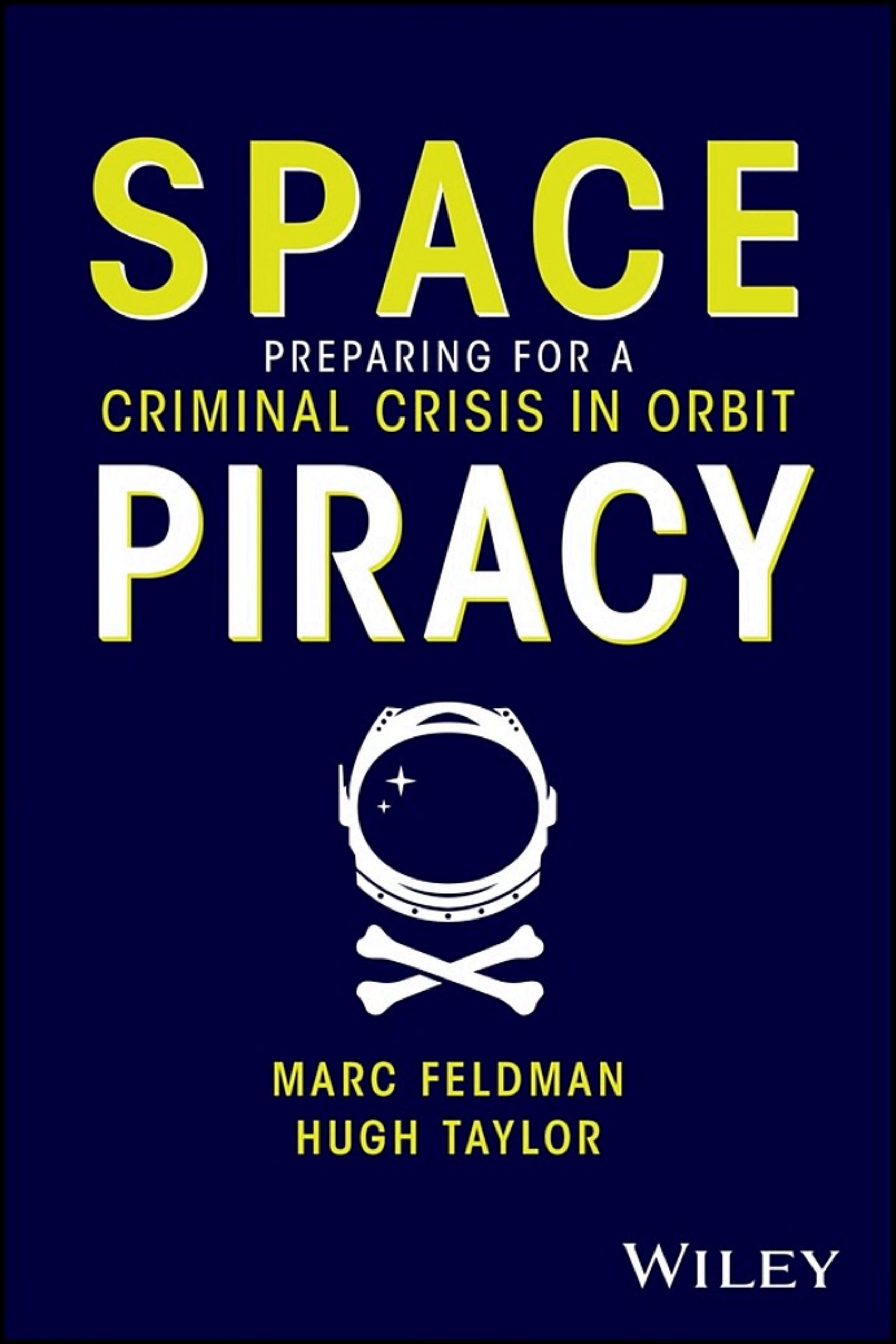 SPACE PIRACY: Preparing for a Criminal Crisis in Orbit