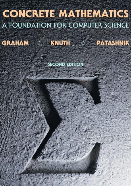 Concrete Mathematics: A Foundation for Computer Science (2nd ...