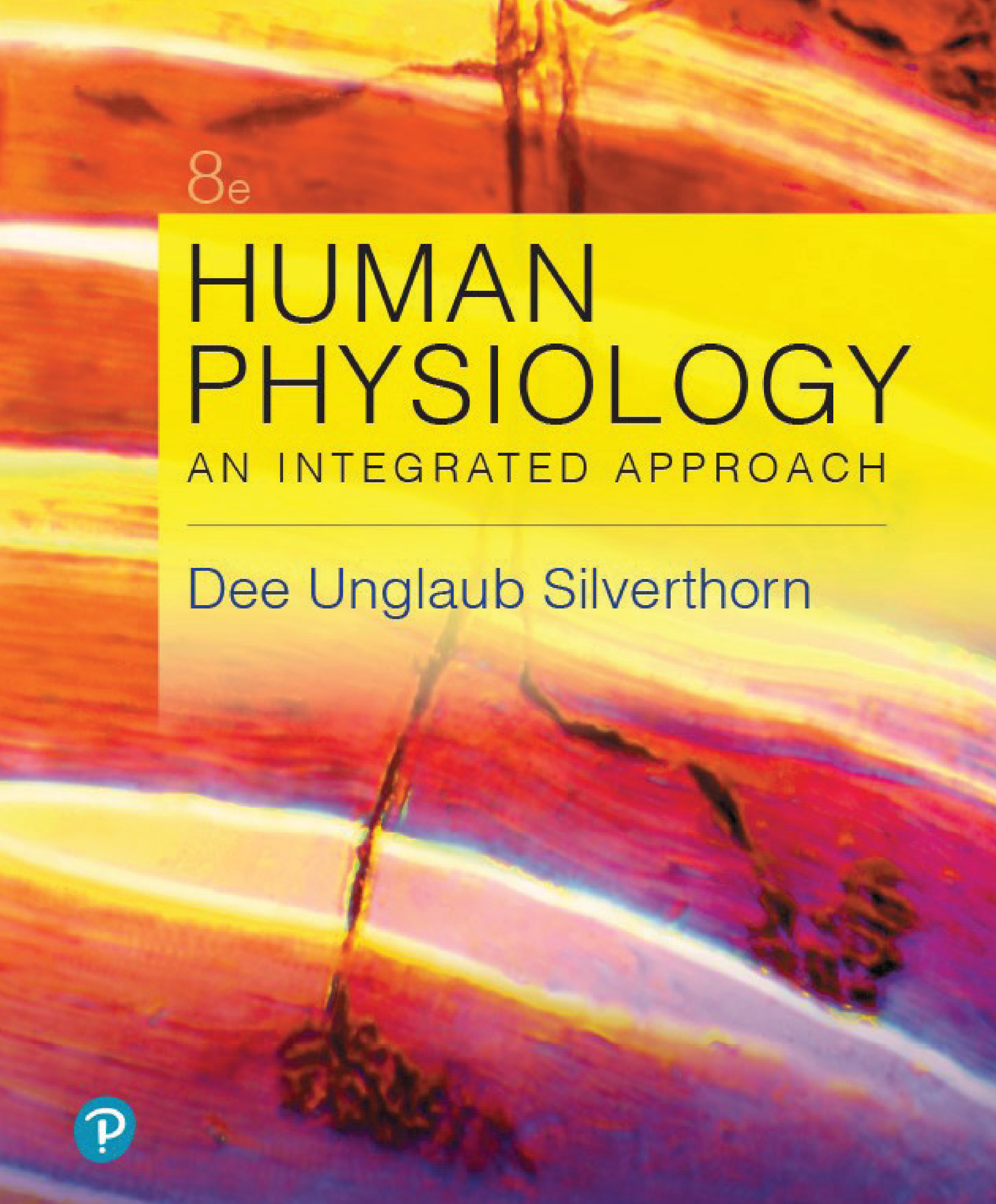 Human Physiology An Integrated Approach (8Th Edition) (Dee Unglaub Silverthorn)