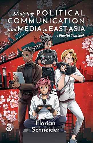 Studying Political Communication and Media in East Asia: A Playful ...