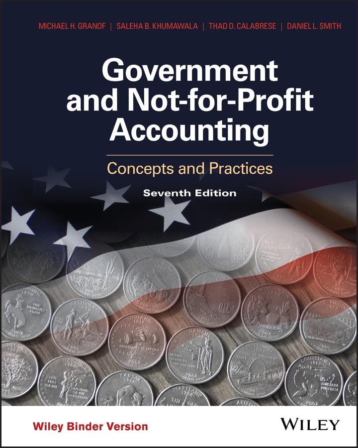 Government and Not-for-Profit Accounting: Concepts and Practices