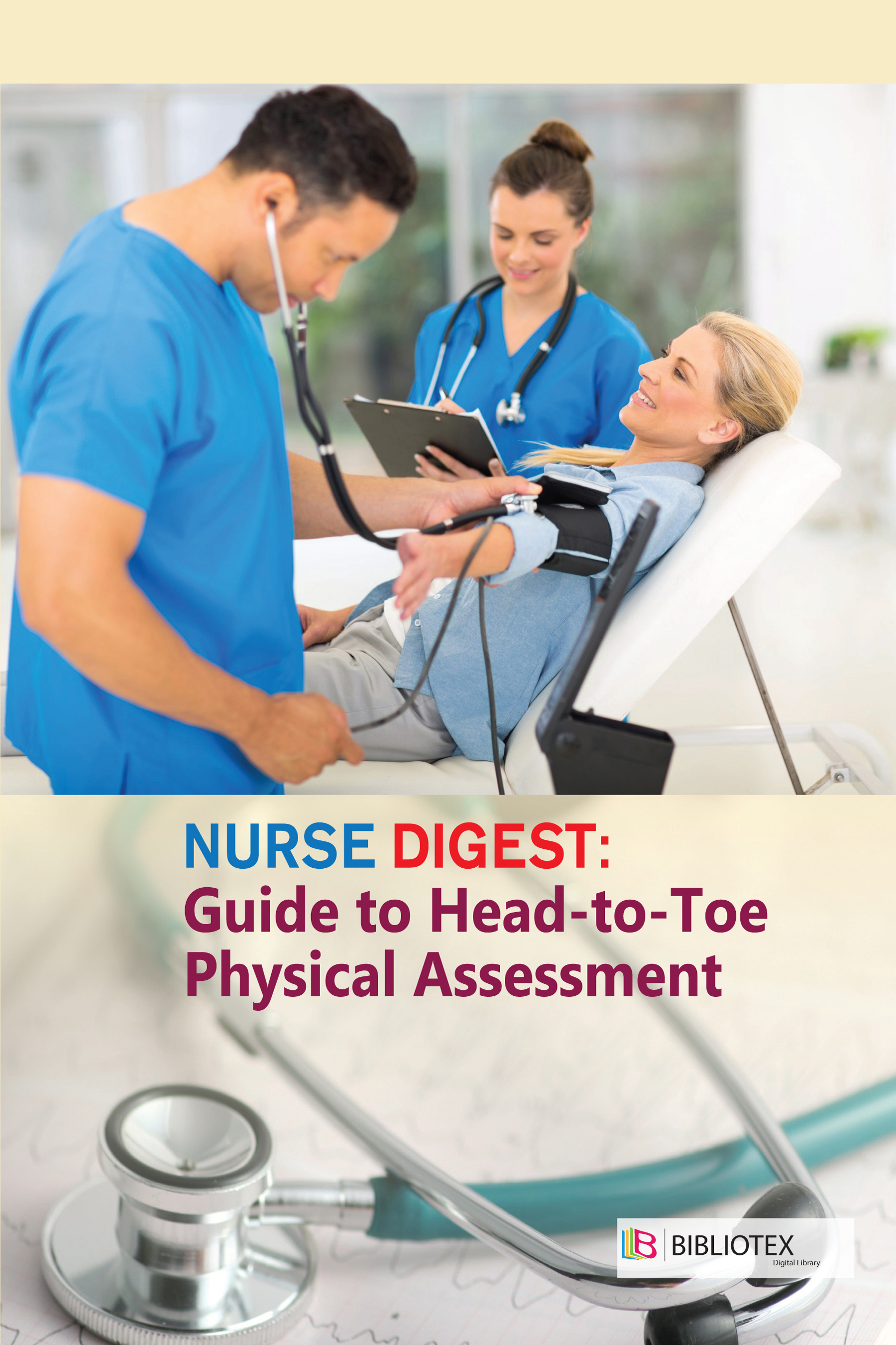NURSE DIGEST: GUIDE TO HEAD-TO-TOE PHYSICAL ASSESSMENT