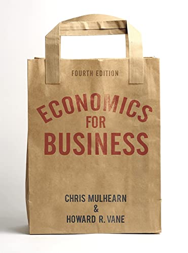 Economics for Business: Mulhearn, Chris, Vane, Howard R.