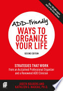 ADD-Friendly Ways to Organize Your Life: Strategies that Work from ...