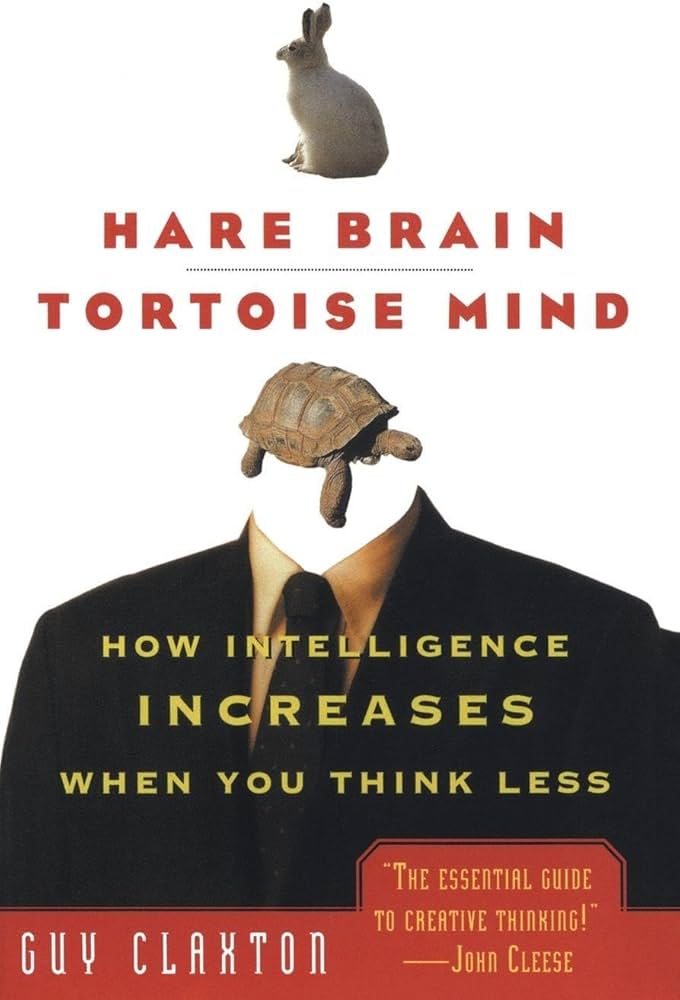 Hare Brain, Tortoise Mind: How Intelligence Increases When You ...