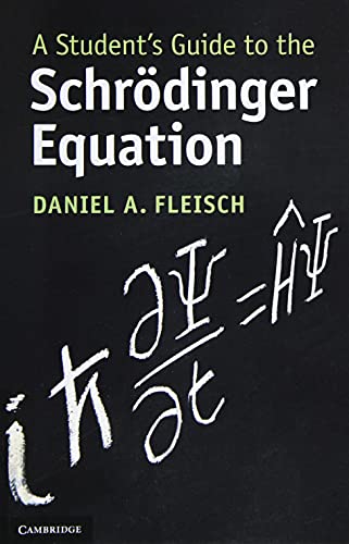 A Student's Guide to the Schrodinger Equation (Student's Guides)