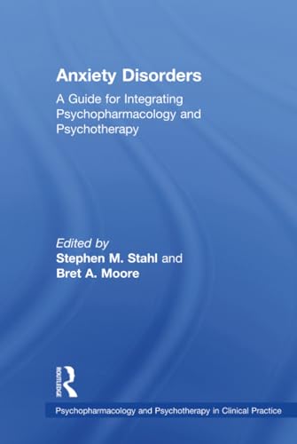 Anxiety Disorders: A Guide for Integrating Psychopharmacology and Psychotherapy