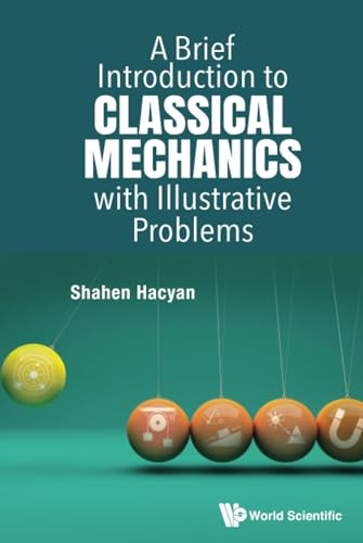 A Brief Introduction to Classical Mechanics with Illustrative Problems