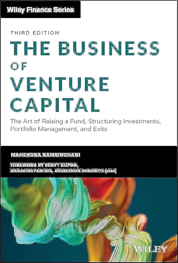 The Business of Venture Capital: The Art of Raising a Fund ...