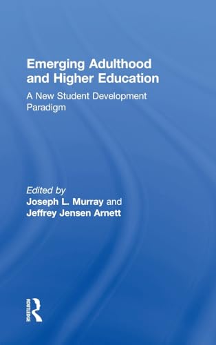 Emerging Adulthood and Higher Education: A New Student Development Paradigm