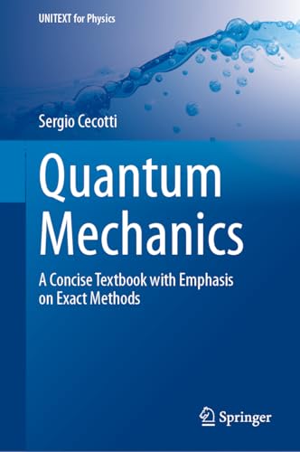 Quantum Mechanics: A Concise Textbook with Emphasis on Exact Methods