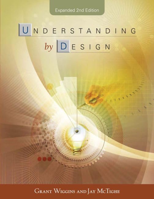 Understanding By Design: Grant Wiggins, Jay McTighe